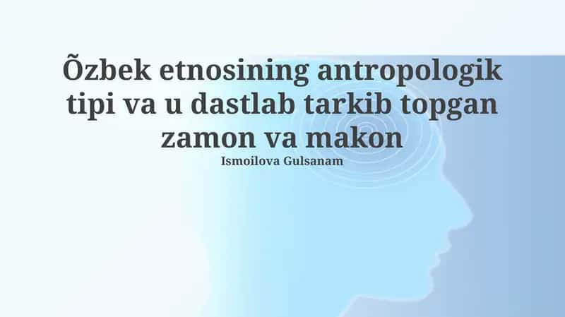 O'zbek etnosi: antropologik xususiyatlar 1