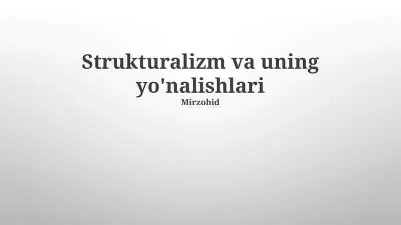 Strukturalizm va uning yo'nalishlari 1