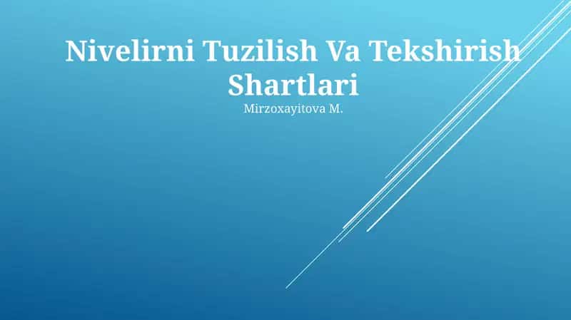 Nivelirni Tuzilish Va Tekshirish Shartlari 1