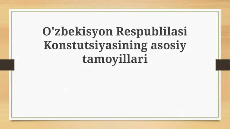 O'zbekiston Respublikasi Konstitutsiyasining Asosiy Tamoyillari 1