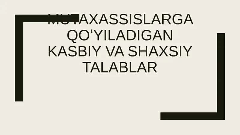 Mutaxassislarga qo‘yiladigan kasbiy talablar 1
