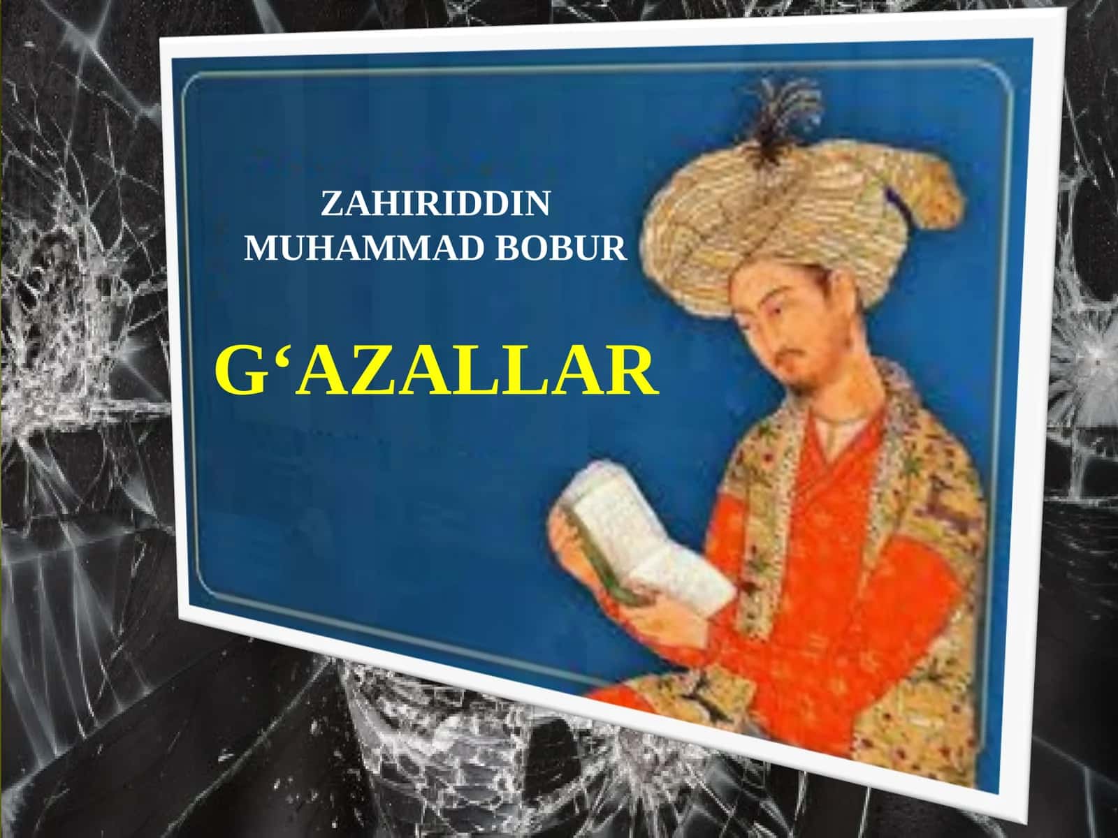ZAHIRIDDIN MUHAMMAD BOBUR G‘AZALLAR 1