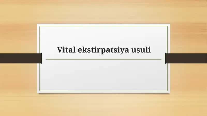 Vital ekstirpatsiya usuli 1