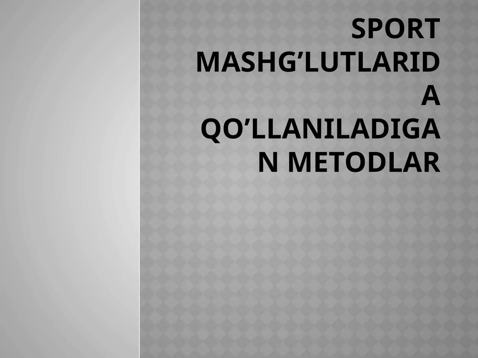 Sportmashg’lutlarida qo’llaniladigan metodlar 1