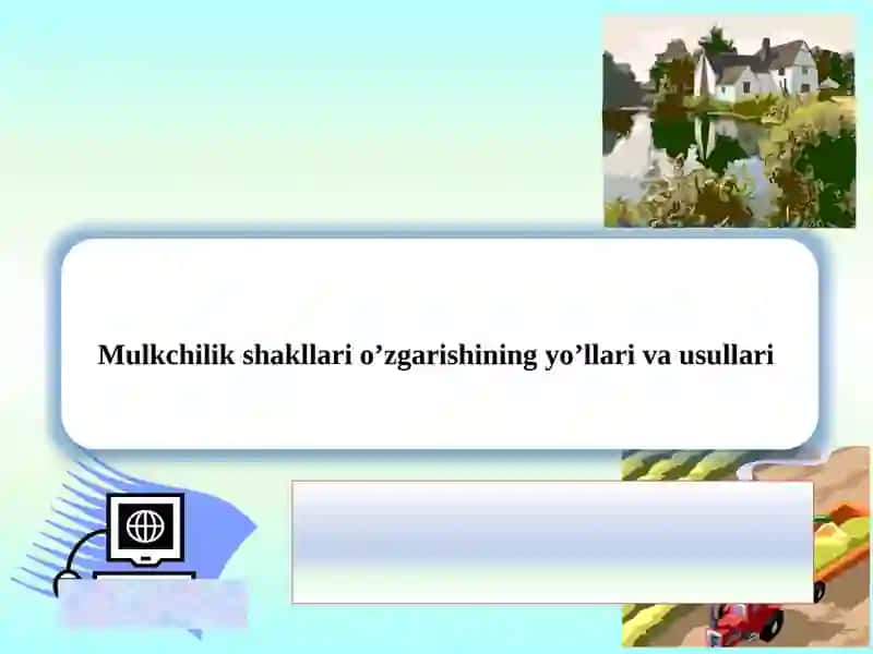 Mulkchilikning shakllari va ularning amal qilishi