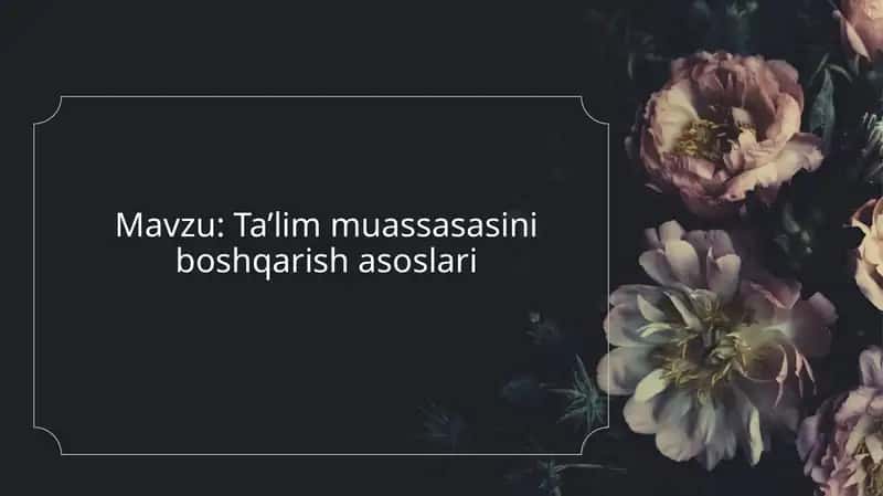 Ta’lim muassasasini boshqarish asoslari 1