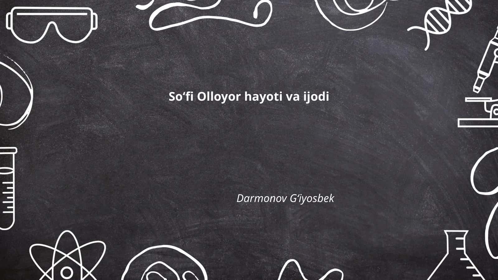 Soʻfi Olloyor hayoti va ijodi 1