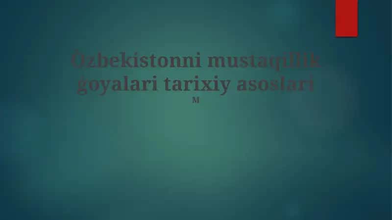 Òzbekistonni mustaqillik ģoyalari tarixiy asoslari 1