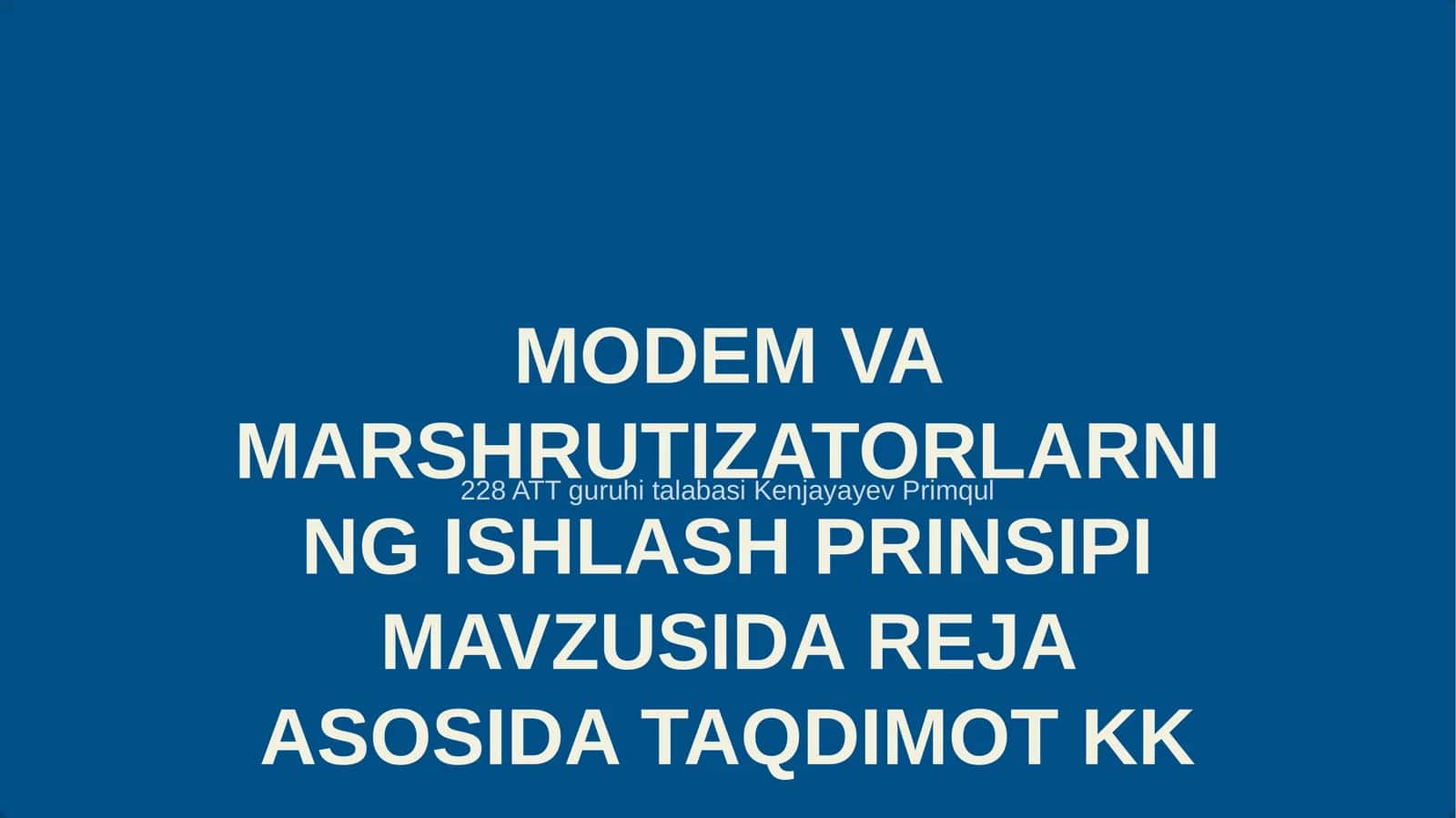 MODEM VA MARSHRUTIZATORLARNING ISHLASH PRINSIPI 1