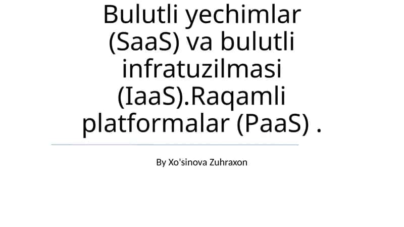 Bulutli yechimlar (SaaS, IaaS va PaaS) 1