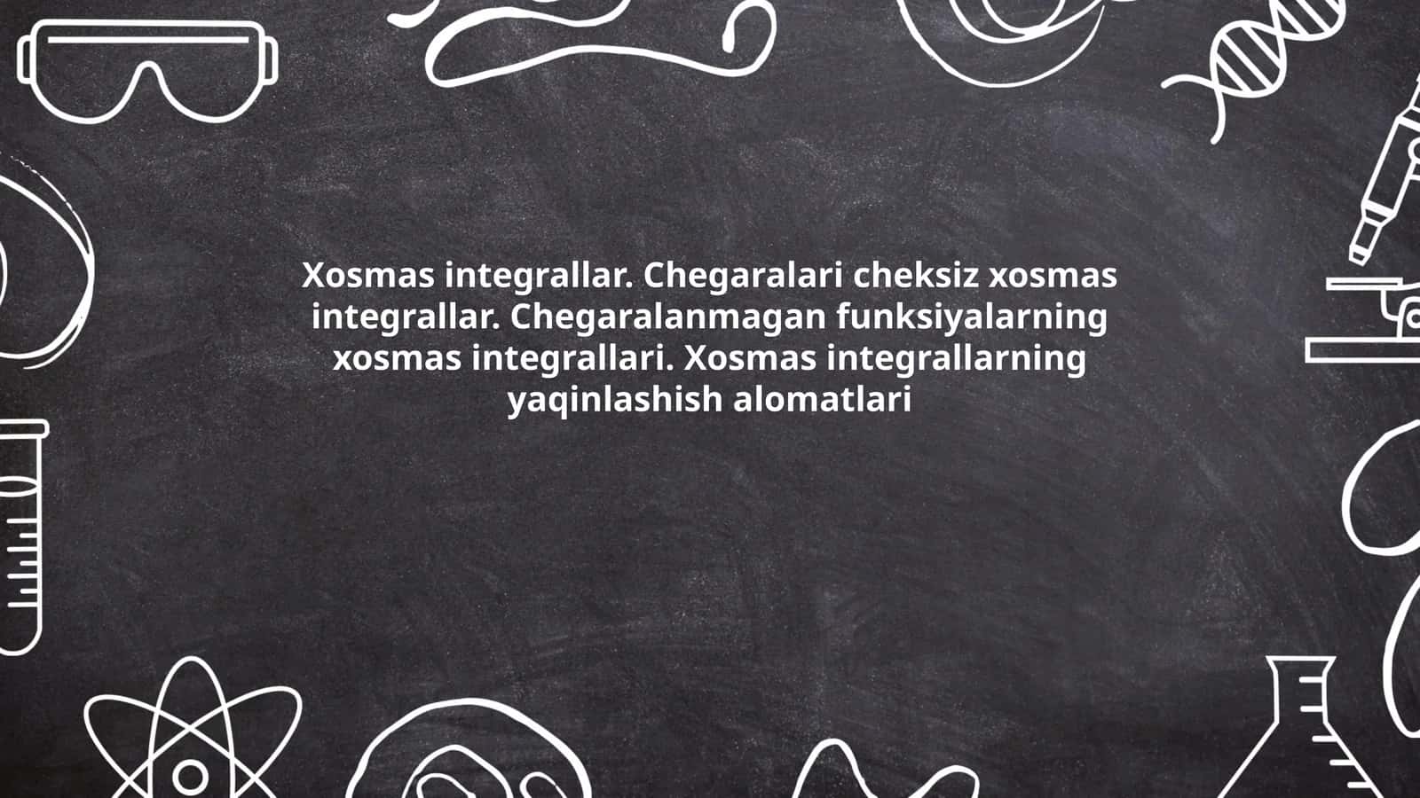 Xosmas integrallar 1