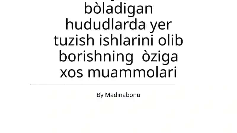 Eroziya sodi bòladigan hududlarda yer tuzish ishlarini olib borishning òziga xos muammolari