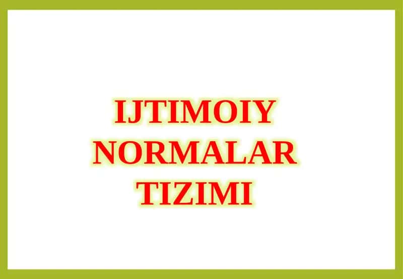 IJTIMOIY NORMALAR TIZIMI 1