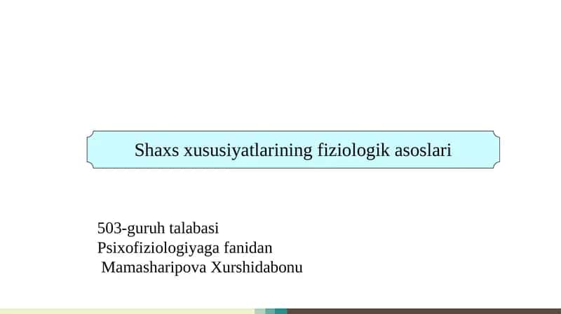 Shaxs xususiyatlarining fiziologik asoslari 1