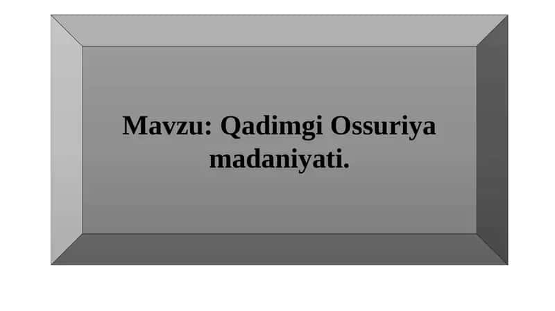 Qadimgi Ossuriya madaniyati. 1