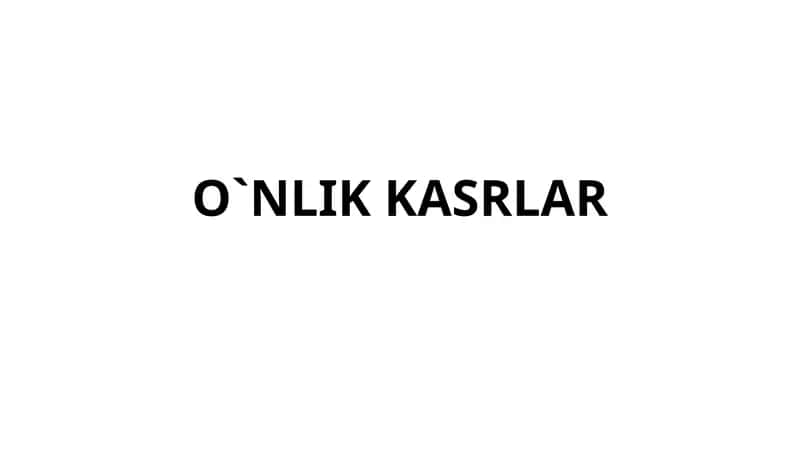 O`NLIK KASRLAR 1