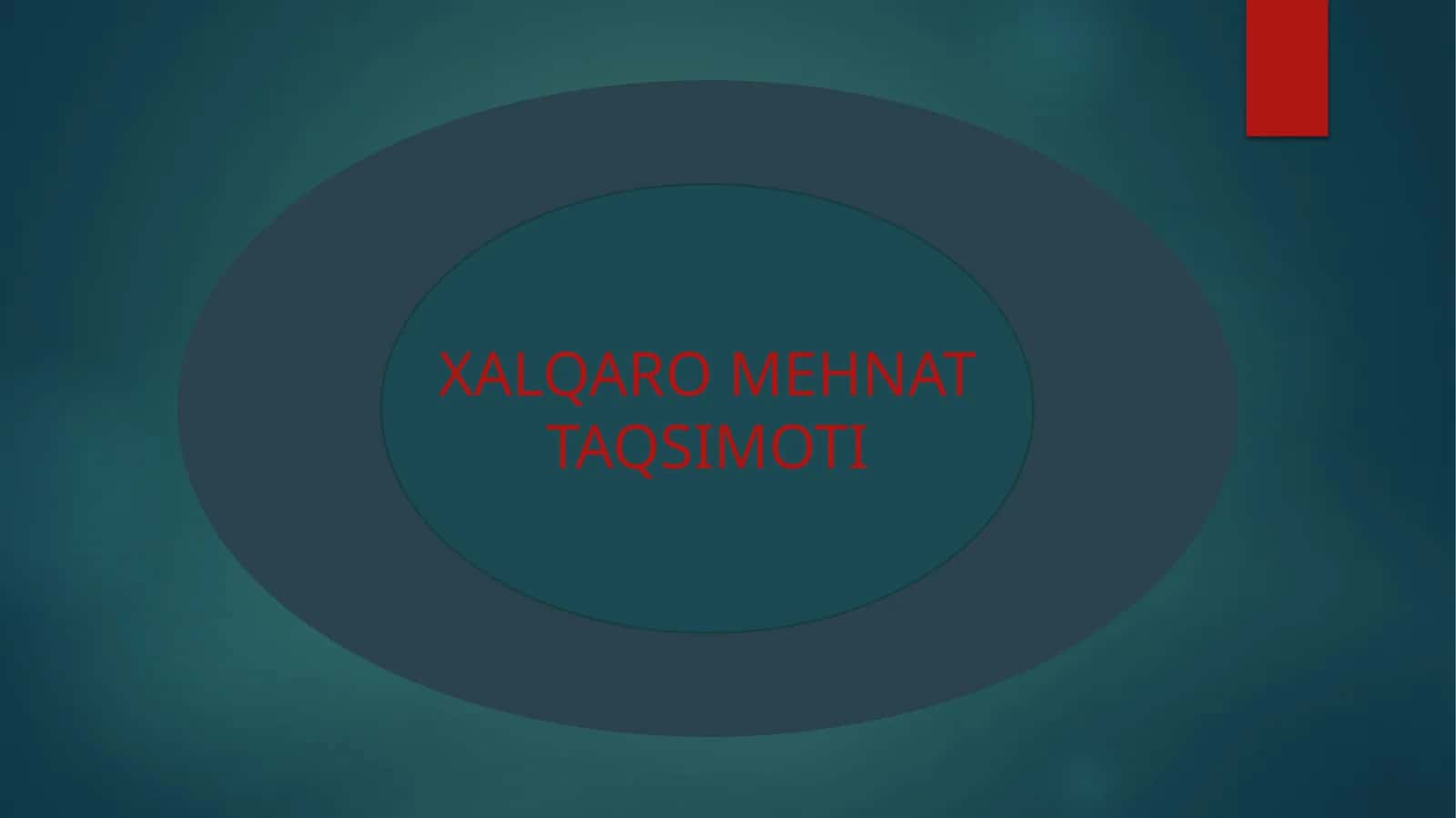 Xalqaro mehnat taqsimoti 1