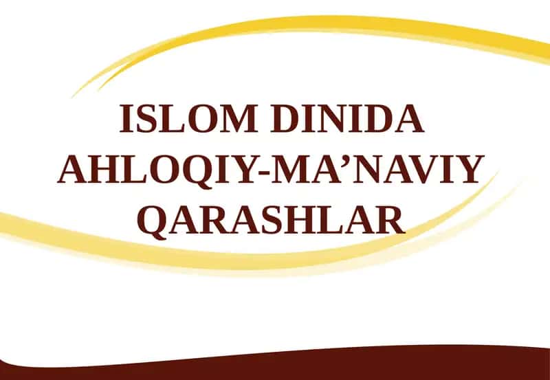 ISLOM DINIDA AHLOQIY-MA’NAVIY QARASHLAR 1