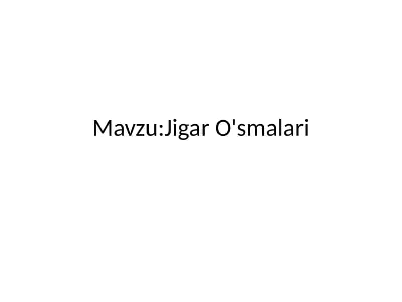 Jigar O'smalari 1