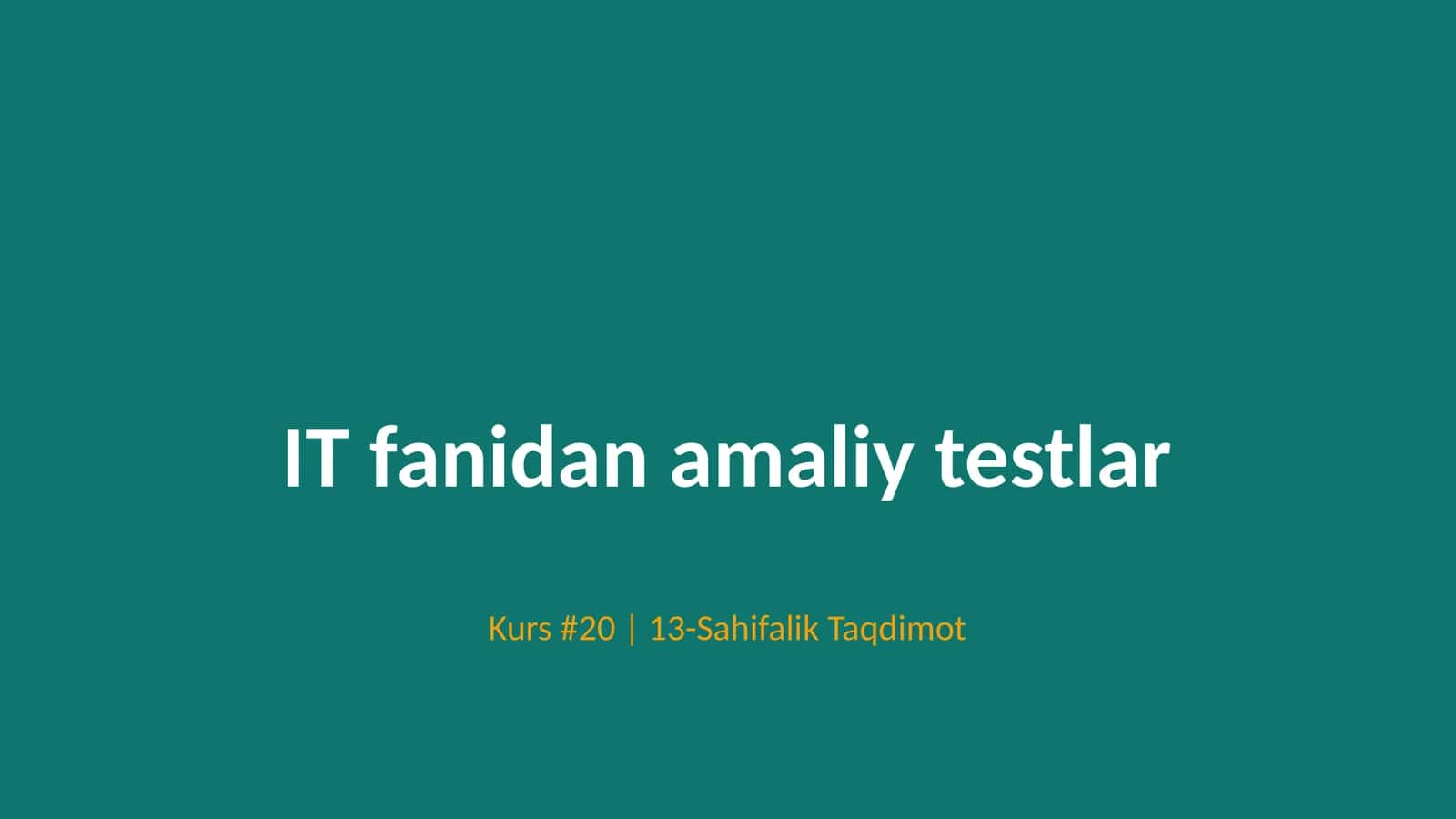 IT fanidan amaliy testlar 1