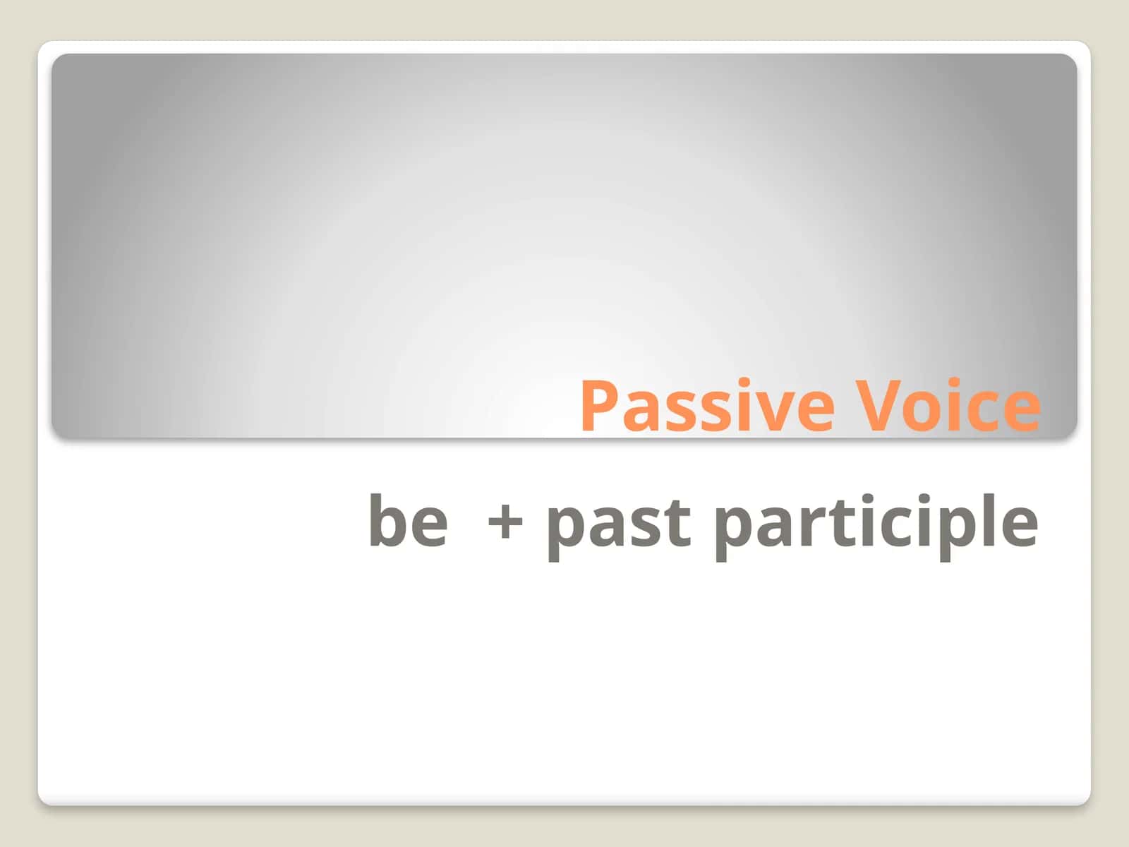 Passive Voice 1