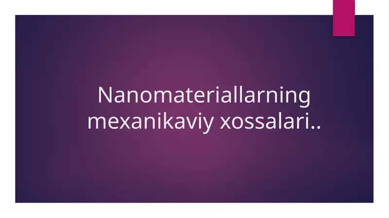 Nanomateriallarning mexanikaviy xossalari 1