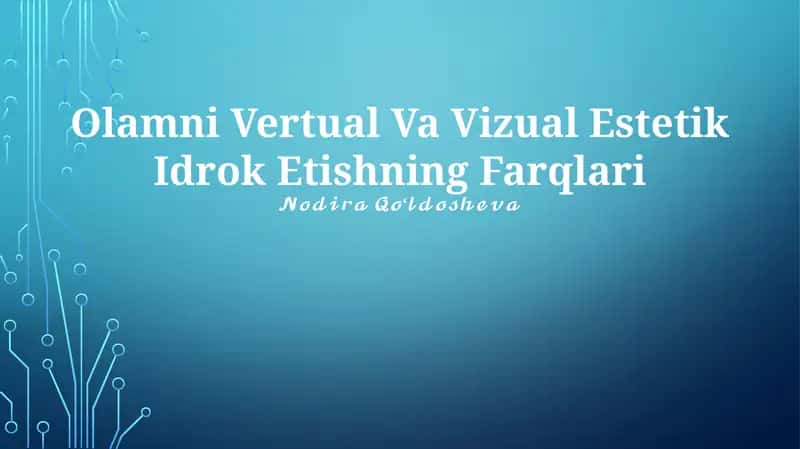 Virtual Va Vizual Estetik Idrok Etishning Farqlari 1