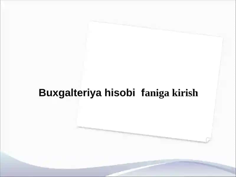 Buxgalteriya hisobifaniga kirish