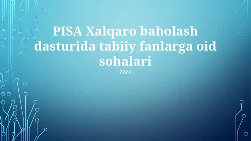 PISA Xalqaro baholash dasturida tabiiy fanlarga oid sohalari 1