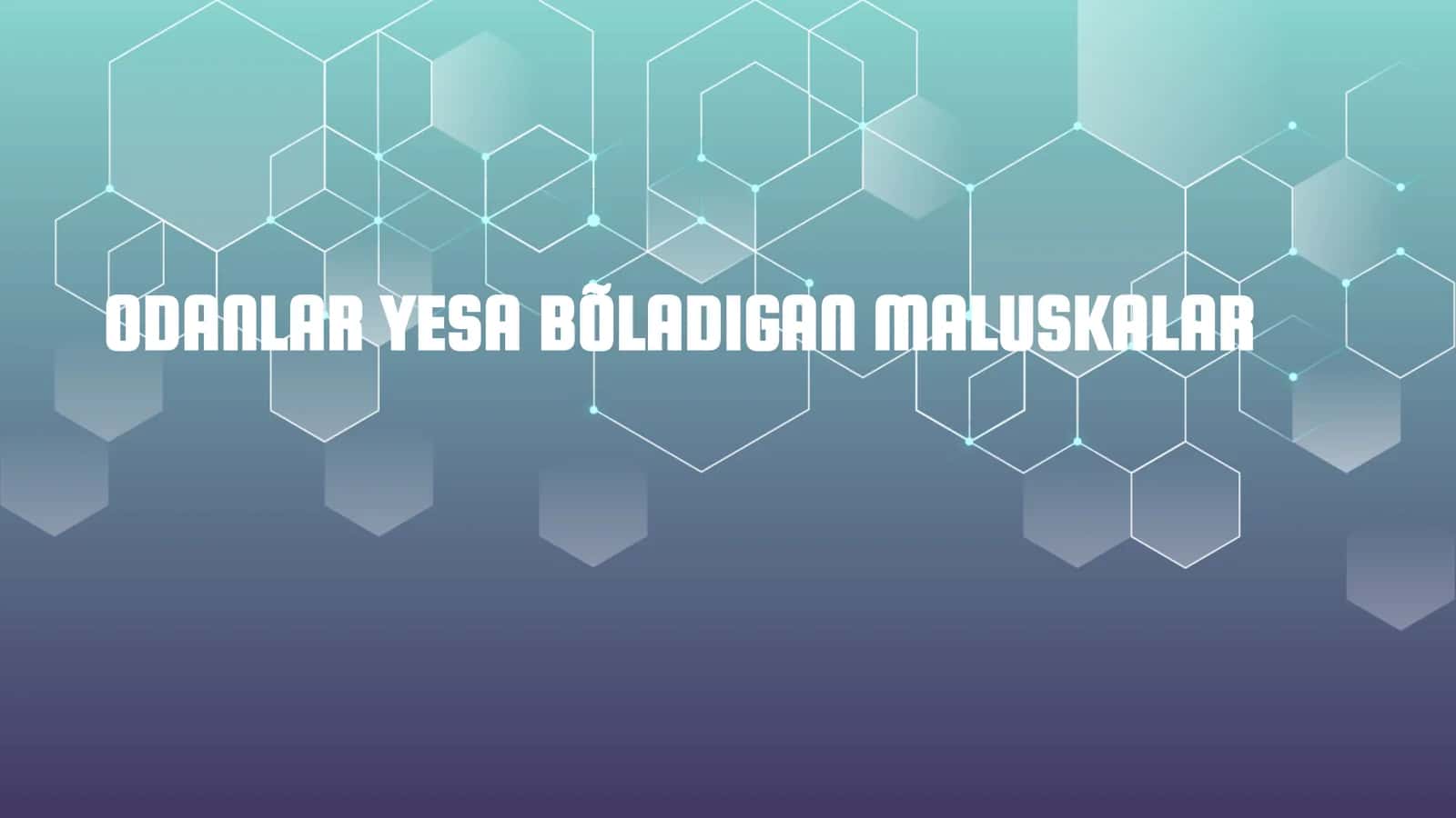 ODANLAR YESA BÕLADIGAN MALUSKALAR 1