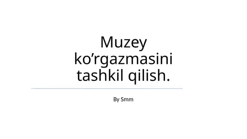 Muzey ko’rgazmasini tashkil qilish 1