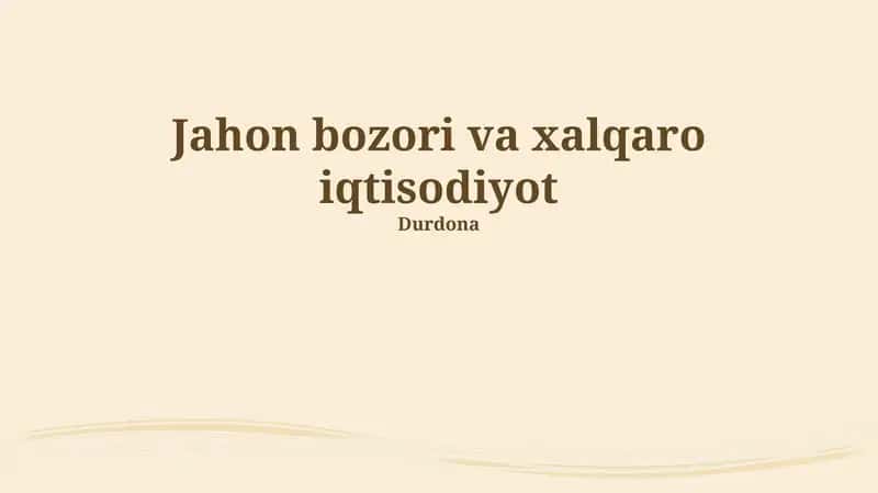 Jahon bozori va xalqaro iqtisodiyot 1