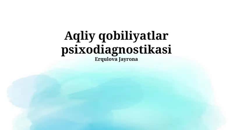 Aqliy qobiliyatlar psixodiagnostikasi 1