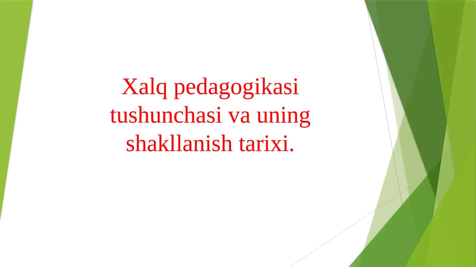 Xalq pedagogikasi tushunchasi va uning shakllanish tarixi. 1