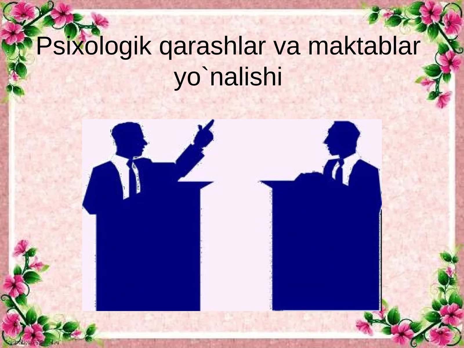 Psixologik qarashlar va maktablar yo`nalishi 1
