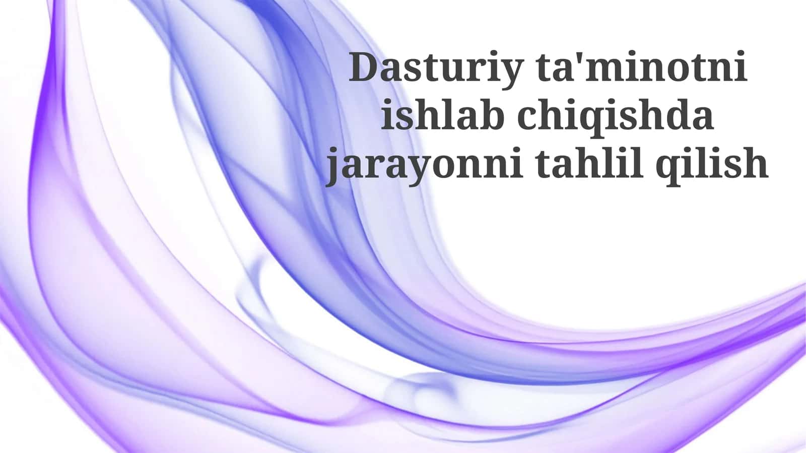 Dasturiy ta'minotni ishlab chiqish jarayonini tahlil qilish 1