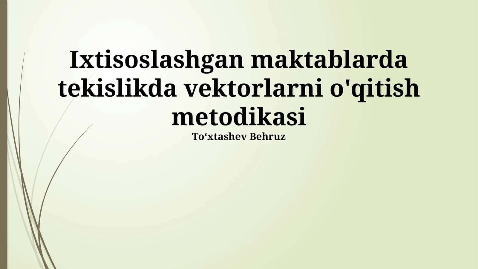 Vektorlarni tekislikda o'qitish metodikasi 1