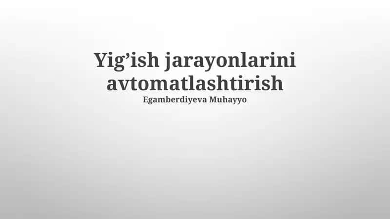 Avtomatlashtirilgan yigʼish tizimlari 1