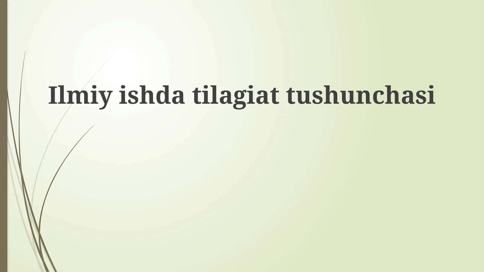 Ilmiy  ishda  tilagan tushunchasi 1