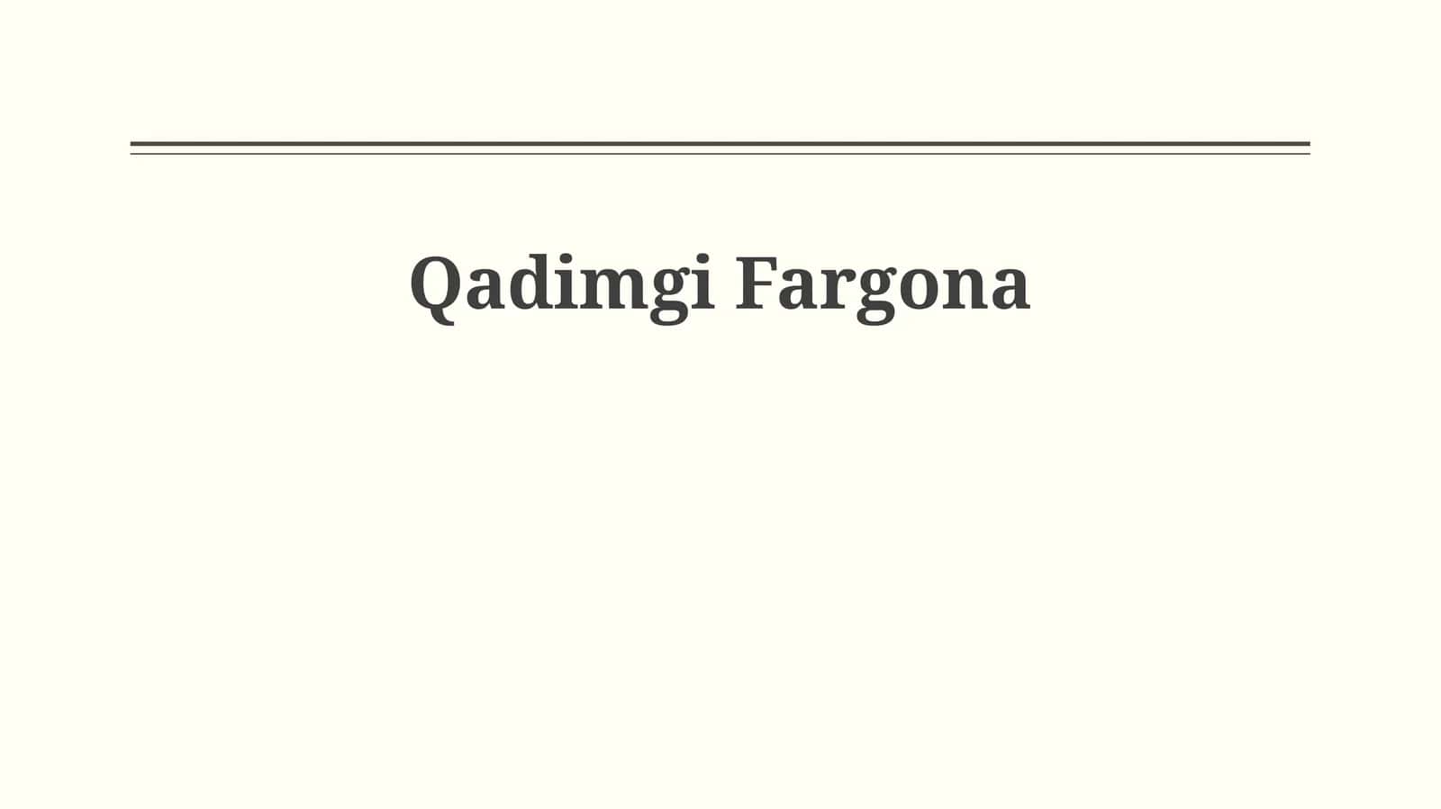Qadimgi Farg'ona: Tarixiy Sharh 1