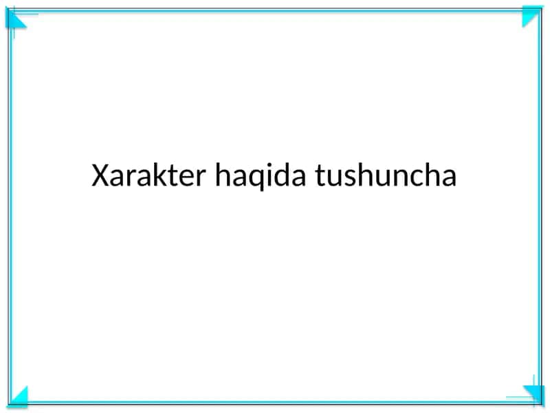 Xarakter haqida tushuncha 1