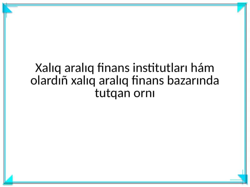 Xalıq aralıq finans institutları 1