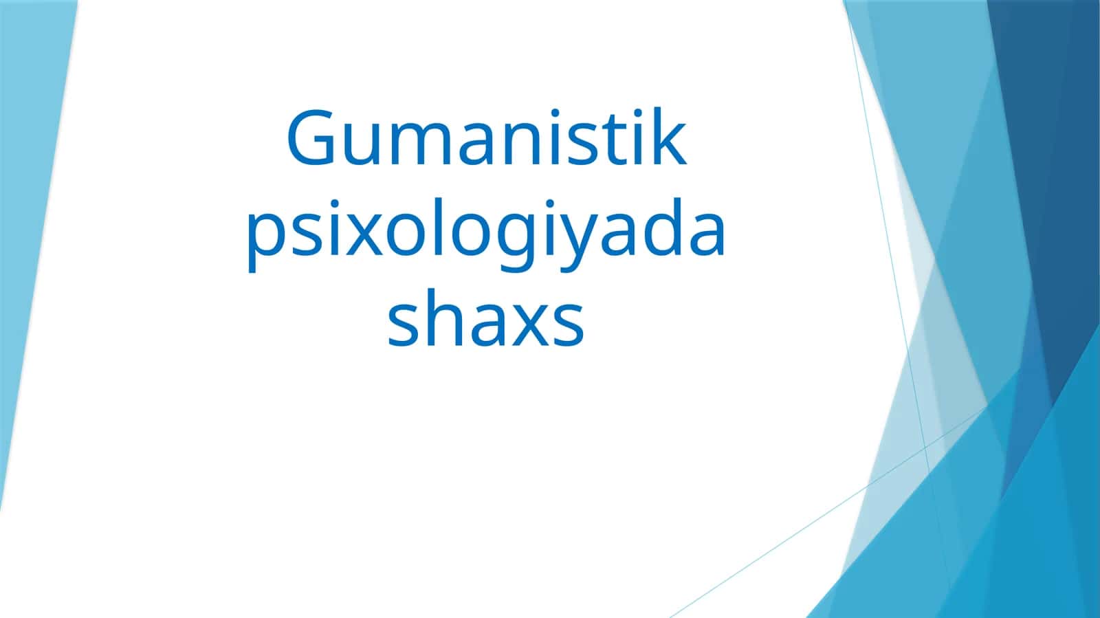 Gumanistik psixologiyada shaxs 1