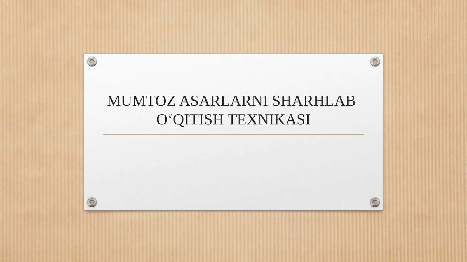 MUMTOZ ASARLARNI SHARHLAB O‘QITISH TEXNIKASI 1