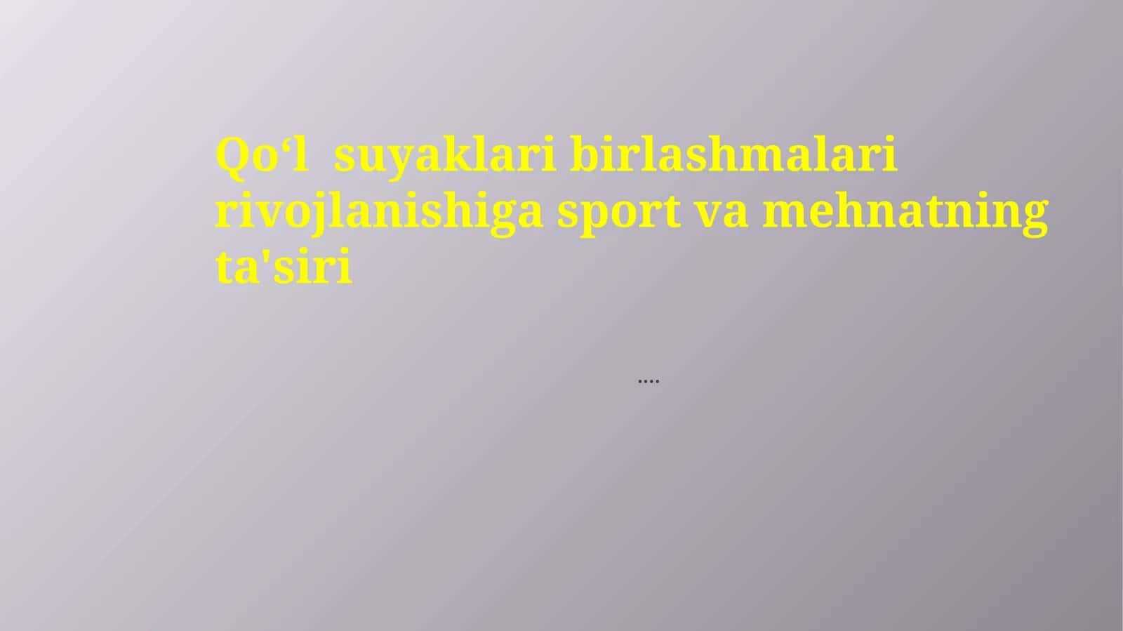 Qoʻ lsuyaklari birlashmalari rivojlanishi 1