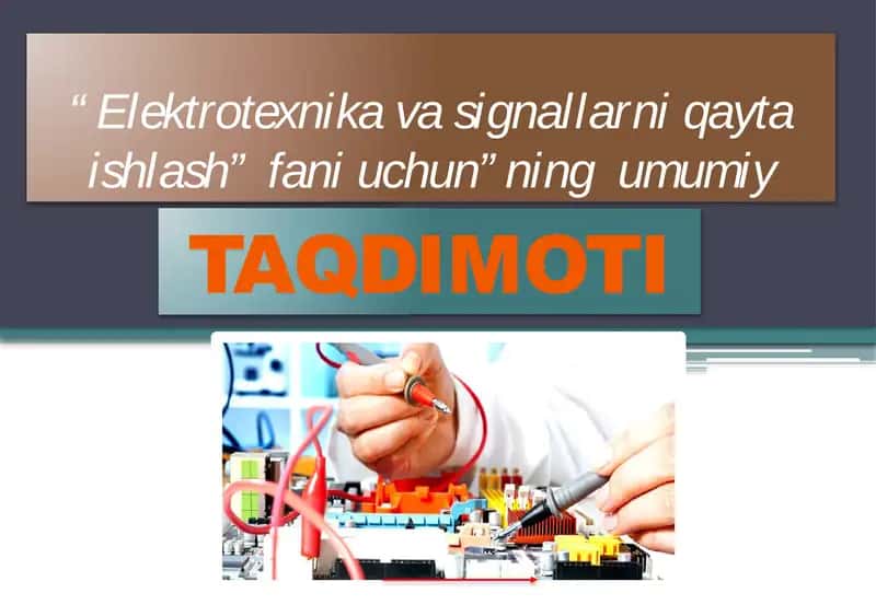 Elektrotexnika va signallarni qayta ishlash 1