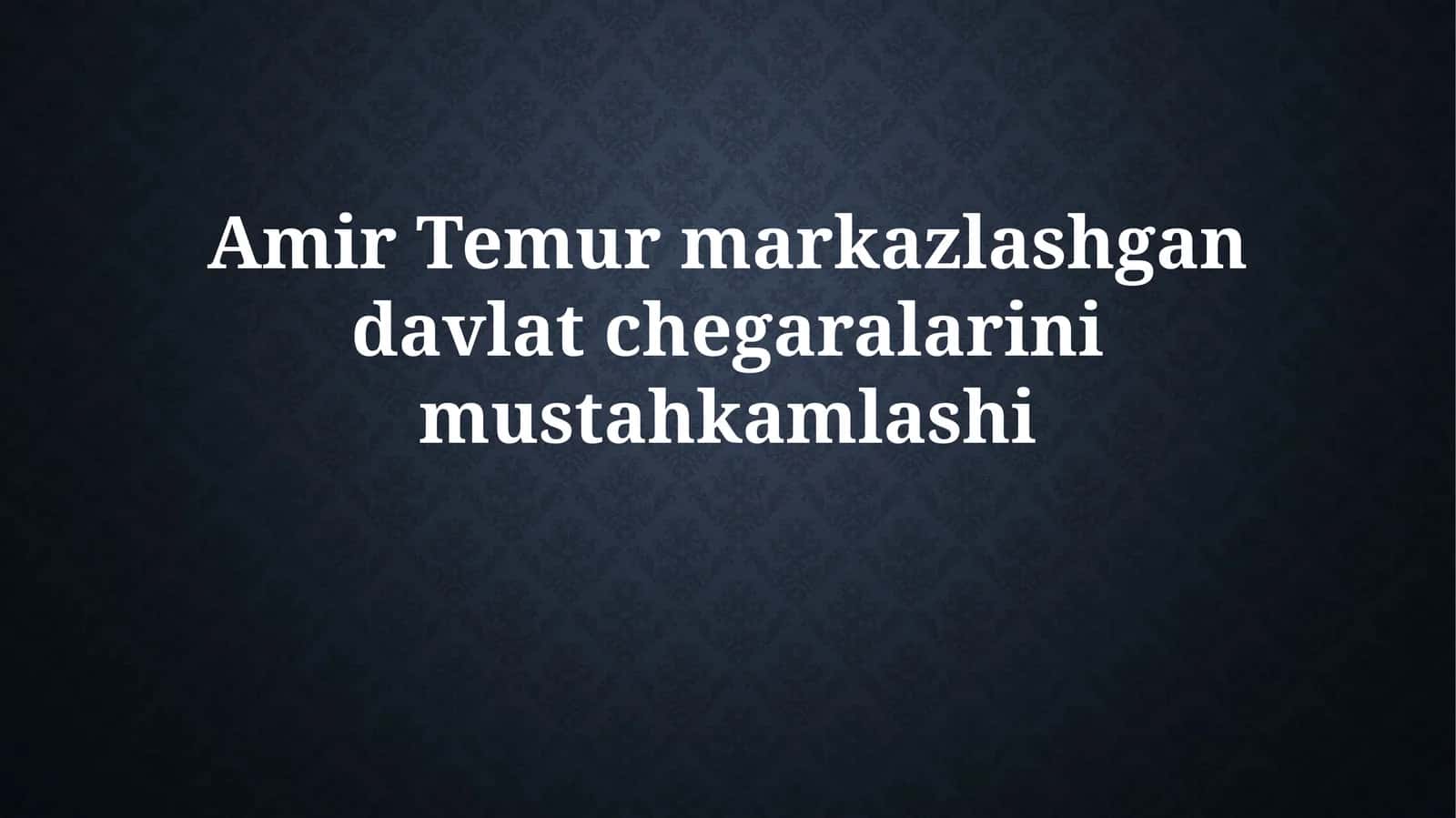 Amir Temurmarkazlashgandavlatchegaralarinimustahkamlashi 1