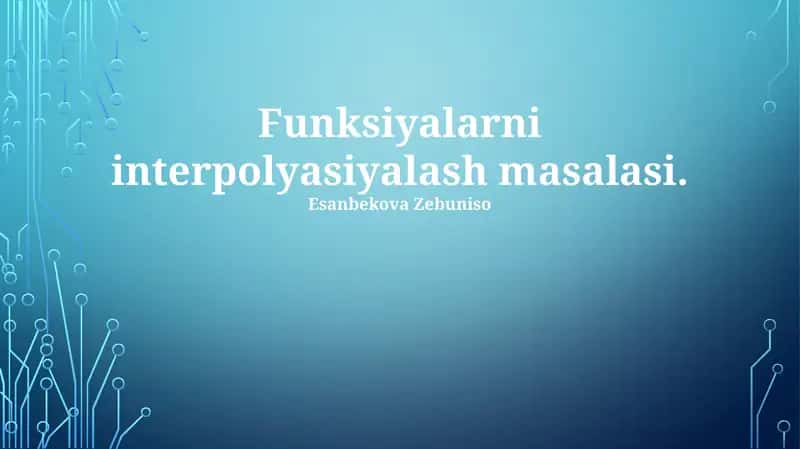 Funksiyalarni interpolyasiyalash masalasi 1