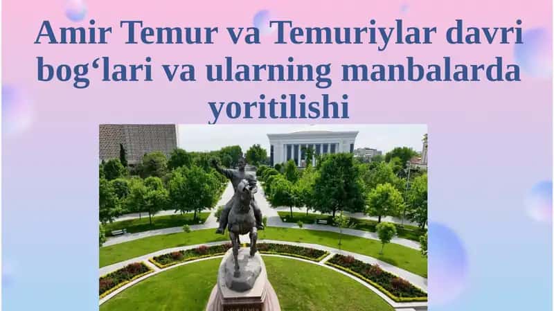 Amir Temur va Temuriylar davri bog'lar va ularning manbalari 1