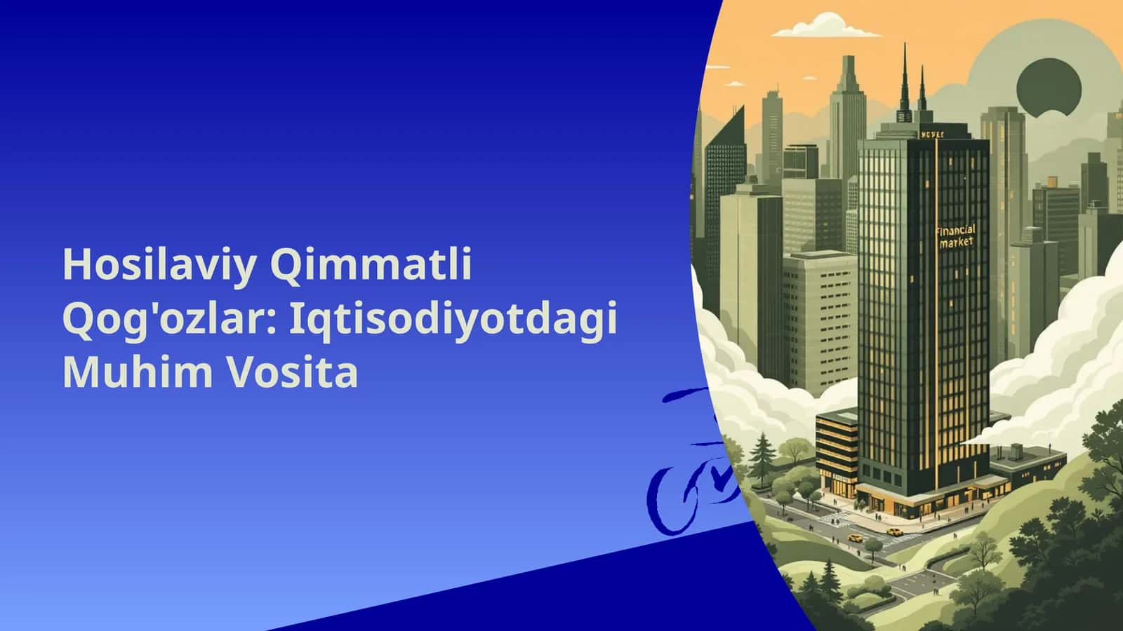 Hosilaviy Qimmatli Qog'ozlar: Iqtisodiyotdagi Muhim Vosita 1